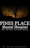 Pines Place Mental Hospital: "The Millie Lawson Story" Living in Total Horror, Haunted by Ghosts from Her Past