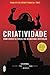 Criatividade - Como vencer as forças que bloqueiam a inspiração by Ed Catmull