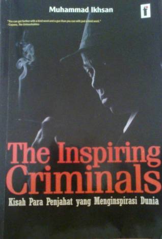 The Inspiring Criminals: Kisah Para Penjahat yang Menginspirasi Dunia