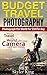 Budget Travel Photography: Photograph the World for $50 Per day (How to be a Travel Photographer)