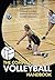 The Complete Volleyball Handbook