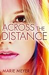 Across the Distance by Marie  Meyer
