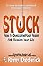 Stuck: How to Overcome Your...