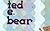 Ted E. Bear