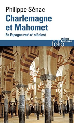 Charlemagne et Mahomet. En Espagne (VIIIe-IXe siècles): En Espagne (VIIIᵉ-IXᵉ siècles) (French Edition)