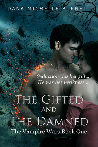 The Gifted And The Damned (The Vampire Wars, Bk #1
