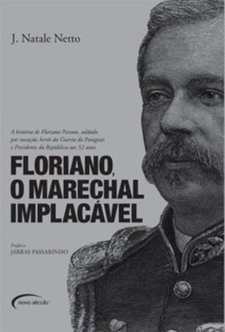 Floriano, O Marechal Implacavel (Paperback)