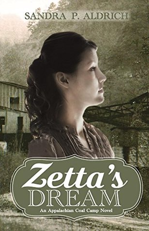 Zetta's Dream: An Appalachian Coal Camp Novel (The Zetta Series Book 1)