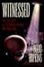 Witnessed: The True Story o...