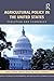 Agricultural Policy in the United States: Evolution and Economics (Routledge Textbooks in Environmental and Agricultural Economics Book 13)