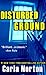 Disturbed Ground: The True Story of a Diabolical Female Serial Killer