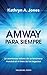 Amway para siempre: La asom...