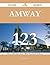 Amway 123 Success Secrets - 123 Most Asked Questions On Amway - What You Need To Know