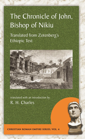 The Chronicle of John, Bishop of Nikiu: Translated from Zotenberg's Ethiopic Text (Hardcover)