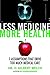 Less Medicine, More Health: 7 Assumptions That Drive Too Much Medical Care