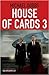 House of Cards 3 by Michael   Dobbs