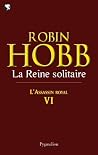La Reine solitaire (L'Assassin royal, #6) Book cover for La Reine solitaire (L'Assassin royal, #6)