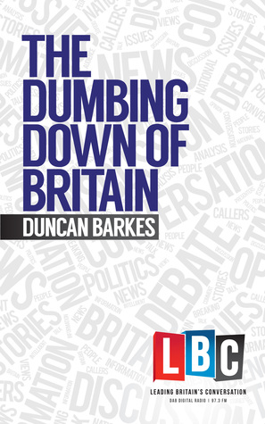 The Dumbing Down of Britain (LBC Leading Britain's Conversation)