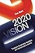 2020 Vision by Tim Burt