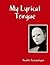 My Lyrical Tongue by Anahit Arustamyan