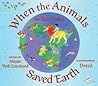 When the Animals Saved Earth by Alexis York Lumbard