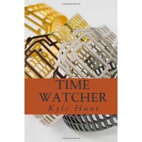 Time Watcher By Kyle Hunt