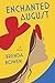 Enchanted August: A Novel