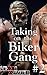 Taking on the Biker Gang 2 (MC, Multiple Partners, Alpha Male)