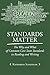 Standards Matter: The Why and What of Common Core State Standards in Reading and Writing