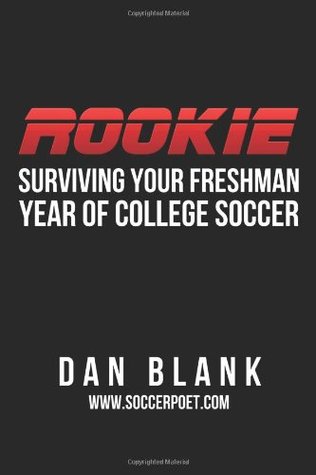 Rookie: Surviving Your Freshman Year of College Soccer (Paperback)