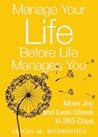 Manage Your Life Before Life Manages You: More Joy and Less Stress in 365 Days