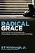 Radical Grace by S.T. Kimbrough Jr.