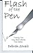 Flash of the Pen by Debrah Strait