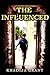 THE INFLUENCED