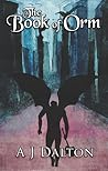 The Book of Orm by A.J. Dalton The Book of Orm by A.J. Dalton