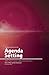 Agenda Setting by John J. Miller