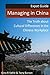 Managing in China: The Truth about Cultural Differences in the Chinese Workplace (Expat Guide Book 1)