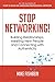 Stop Networking!: Building ...
