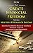 How To Create Financial Freedom with Multiple Streams of Income: Master the Money Rules of the Rich and Live a Life of Abundance and Prosperity