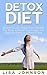Detox Diet: Secrets To Lose...