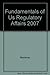 Fundamentals of US Regulatory Affairs, Fifth Edition by Nardone