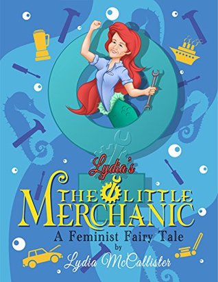 The Little Merchanic: A Feminist Fairy Tale (Kindle Edition)