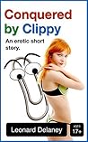 Conquered by Clippy: An Erotic Short Story (Digital Desires, #2)
