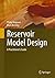Reservoir Model Design: A Practitioner's Guide