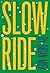 Slow Ride