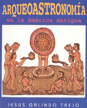 Arqueoastronomía en la América antigua (Colección La Ciencia y la tecnología en la historia) (Spanish Edition)