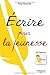 Ecrire pour la jeunesse (Les ateliers d'écriture) (French Edition)