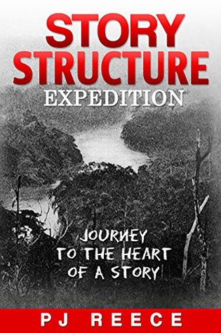 Story Structure Expedition: Journey to the Heart of a Story (Kindle Edition)