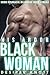 His Black Woman Ardor: BWWM Interracial Billionaire Erotic Romance