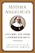 Mother Angelica's Little Bo...